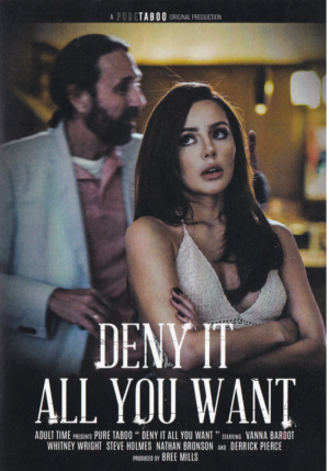 Deny It All You Want