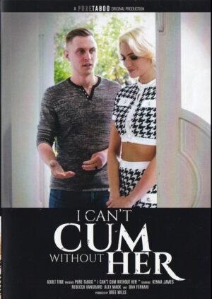 I Can't Cum Without Her