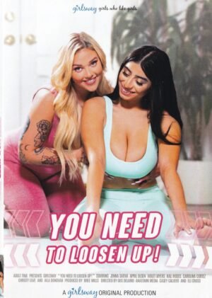 You Need To Loosen Up!
